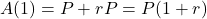 A(1)=P+rP=P(1+r)