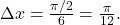 \Delta x=\frac{\pi \text{/}2}{6}=\frac{\pi }{12}.