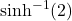 \sinh^{-1}(2)