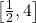 \left[\frac{1}{2},4\right]