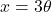 x=3\theta