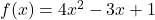 f(x)=4x^2-3x+1