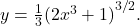 y=\frac{1}{3}{(2{x}^{3}+1)}^{3\text{/}2}.