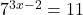 7^{3x-2}=11