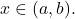 x\in (a,b).