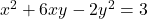 x^2+6xy-2y^2=3