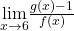 \underset{x\to 6}{\lim}\frac{g(x)-1}{f(x)}