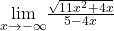 \underset{x\to -\infty}{\lim}\frac{\sqrt{11x^2+4x}}{5-4x}