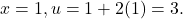 x=1,u=1+2(1)=3.