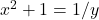 x^2+1=1/y