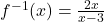 f^{-1}(x)=\frac{2x}{x-3}