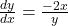 \frac{dy}{dx}=\frac{-2x}{y}