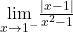 \underset{x\to 1^-}{\lim}\frac{|x-1|}{x^2-1}