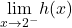 \underset{x\to 2^-}{\lim}h(x)