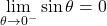 \underset{\theta \to 0^-}{\lim}\sin \theta =0