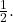 \frac{1}{2}.