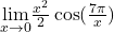 \underset{x \to 0}{\lim} \frac{x^{2}}{2}\cos( \frac{7\pi}{x})