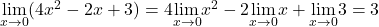 \underset{x\to 0}{\lim}(4x^2-2x+3)=4\underset{x\to 0}{\lim}x^2-2\underset{x\to 0}{\lim}x+\underset{x\to 0}{\lim}3=3