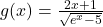 g(x)=\frac{2x+1}{\sqrt{e^x-5}}