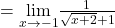 =\underset{x\to -1}{\lim}\frac{1}{\sqrt{x+2}+1}