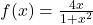 f(x)=\frac{4x}{1+{x}^{2}}