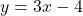 y=3x-4