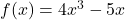 f(x)=4x^3-5x