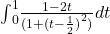 {\int }_{0}^{1}\frac{1-2t}{(1+{(t-\frac{1}{2})}^{2})}dt