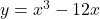 y={x}^{3}-12x