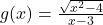 g(x)=\frac{\sqrt{x^2-4}}{x-3}