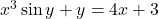 x^3 \sin y+y=4x+3