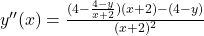 y''(x)=\large \frac{(4-\frac{4-y}{x+2}) (x+2) - (4-y)}{(x+2)^2}