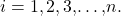 i=1,2,3\text{,…,}n.