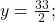 y=\frac{33}{2};