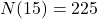 N(15)=225