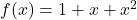 f(x)=1+x+{x}^{2}