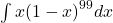 \int x{(1-x)}^{99}dx