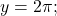 y=2\pi ;