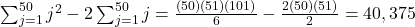 \sum _{j=1}^{50}{j}^{2}-2\sum _{j=1}^{50}j=\frac{(50)(51)(101)}{6}-\frac{2(50)(51)}{2}=40,\text{​}375