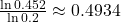 \frac{\ln 0.452}{\ln 0.2} \approx 0.4934