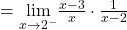 =\underset{x\to 2^-}{\lim}\frac{x-3}{x} \cdot \frac{1}{x-2}