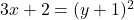 3x+2=(y+1)^2