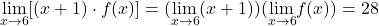 \underset{x\to 6}{\lim}[(x+1)\cdot f(x)]=(\underset{x\to 6}{\lim}(x+1))(\underset{x\to 6}{\lim}f(x))=28