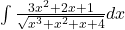 \int \frac{3{x}^{2}+2x+1}{\sqrt{{x}^{3}+{x}^{2}+x+4}}dx