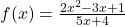 f(x)=\frac{2x^2-3x+1}{5x+4}