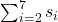 \sum _{i=2}^{7}{s}_{i}