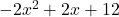 -2x^2+2x+12