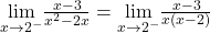 \underset{x\to 2^-}{\lim}\frac{x-3}{x^2-2x}=\underset{x\to 2^-}{\lim}\frac{x-3}{x(x-2)}