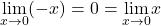 \underset{x\to 0}{\lim}(-x)=0=\underset{x\to 0}{\lim}x