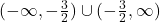 (-\infty, -\frac{3}{2}) \cup (-\frac{3}{2},\infty) 